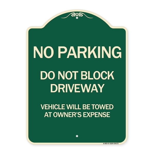 Do Not Block Driveway Vehicle Will Be Towed Owners Expense Aluminum Sign, 18" L, 24" H, G-1824-24172